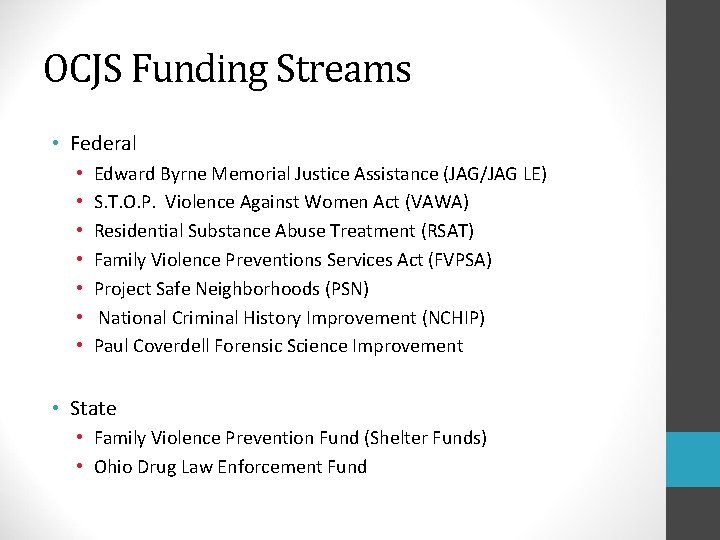 OCJS Funding Streams • Federal • • Edward Byrne Memorial Justice Assistance (JAG/JAG LE)