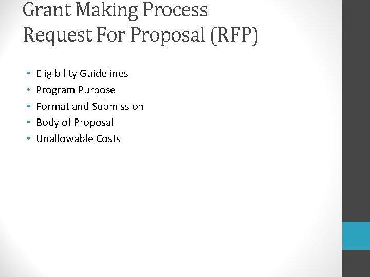 Grant Making Process Request For Proposal (RFP) • • • Eligibility Guidelines Program Purpose