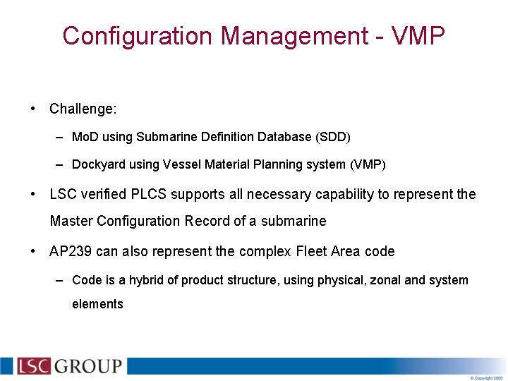 Configuration Management - VMP • Challenge: – Mo. D using Submarine Definition Database (SDD)