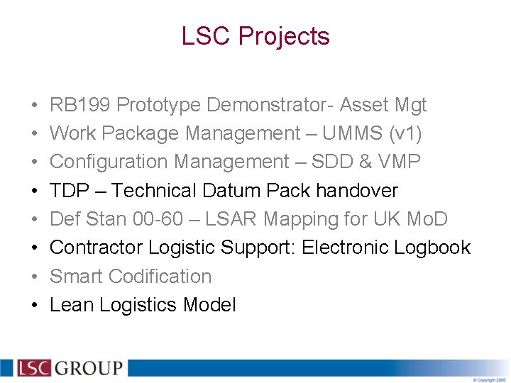 LSC Projects • • RB 199 Prototype Demonstrator- Asset Mgt Work Package Management –