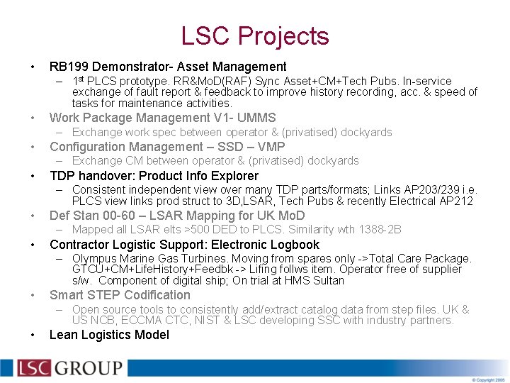 LSC Projects • RB 199 Demonstrator- Asset Management – 1 st PLCS prototype. RR&Mo.