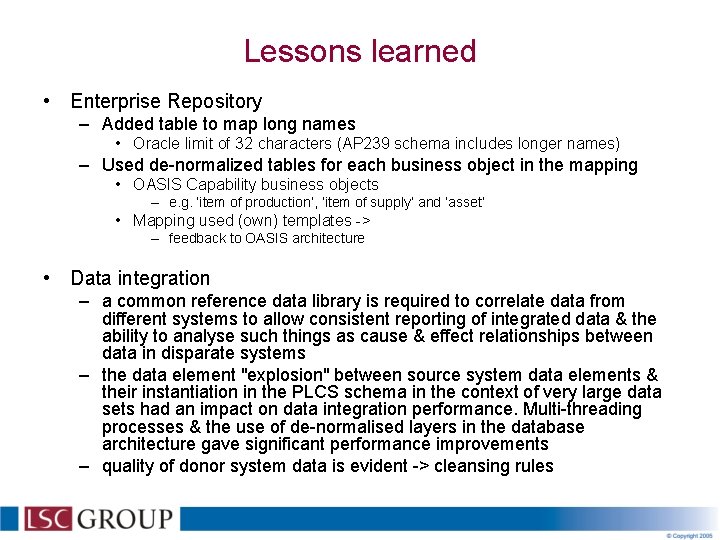 Lessons learned • Enterprise Repository – Added table to map long names • Oracle