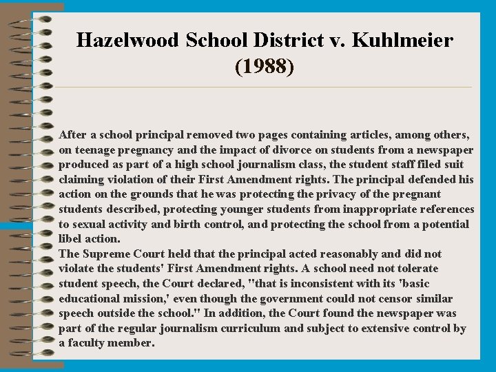 Hazelwood School District v. Kuhlmeier (1988) After a school principal removed two pages containing Hazelwood School District v. Kuhlmeier (1988) After a school principal removed two pages containing