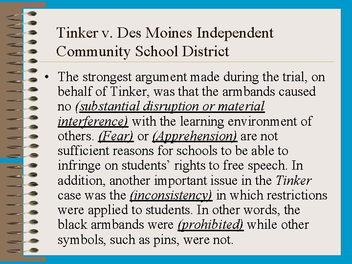 Tinker v. Des Moines Independent Community School District • The strongest argument made during Tinker v. Des Moines Independent Community School District • The strongest argument made during