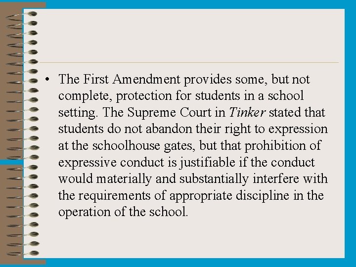 • The First Amendment provides some, but not complete, protection for students in • The First Amendment provides some, but not complete, protection for students in