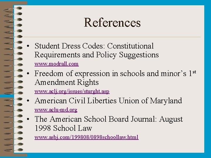 References • Student Dress Codes: Constitutional Requirements and Policy Suggestions www. modrall. com • References • Student Dress Codes: Constitutional Requirements and Policy Suggestions www. modrall. com •