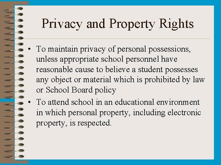 Privacy and Property Rights • To maintain privacy of personal possessions, unless appropriate school Privacy and Property Rights • To maintain privacy of personal possessions, unless appropriate school