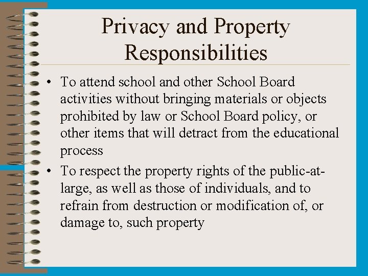 Privacy and Property Responsibilities • To attend school and other School Board activities without Privacy and Property Responsibilities • To attend school and other School Board activities without