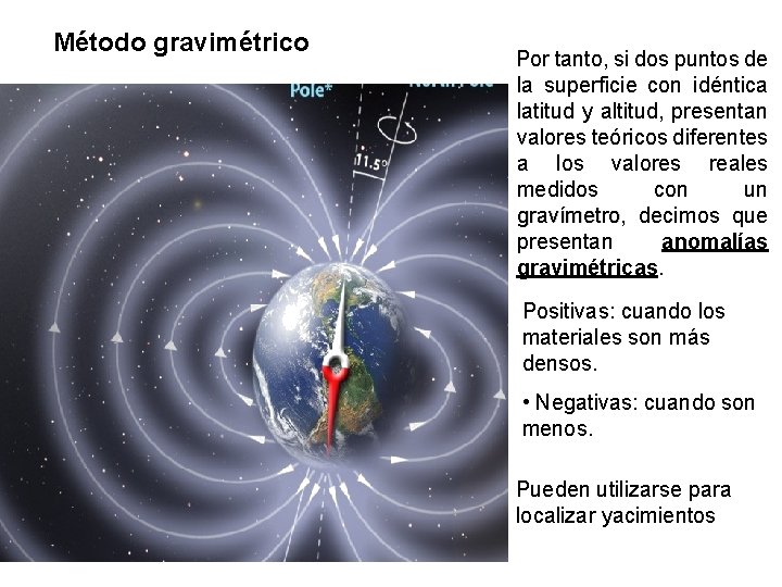  Método gravimétrico Por tanto, si dos puntos de la superficie con idéntica latitud