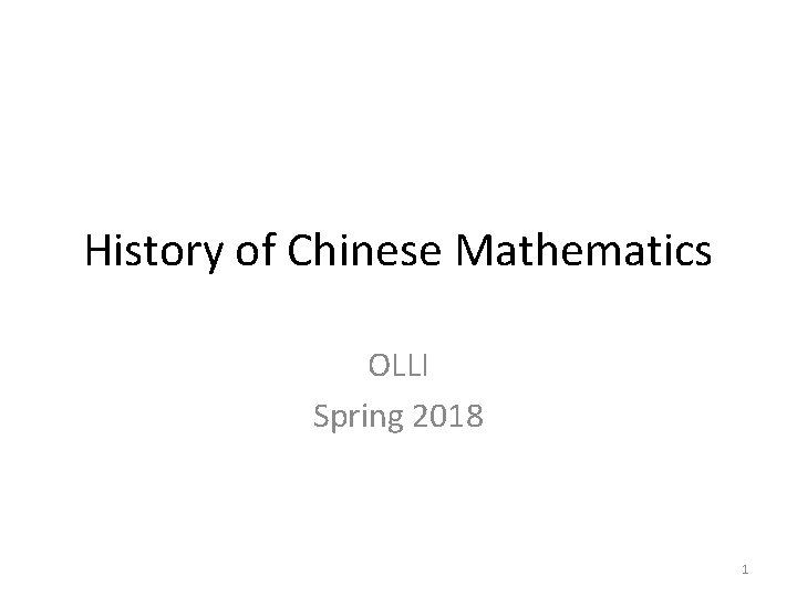 History of Chinese Mathematics OLLI Spring 2018 1 