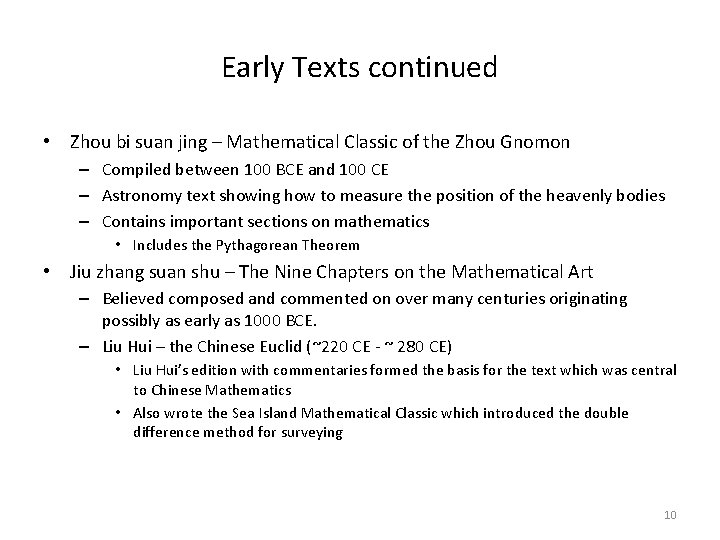 Early Texts continued • Zhou bi suan jing – Mathematical Classic of the Zhou