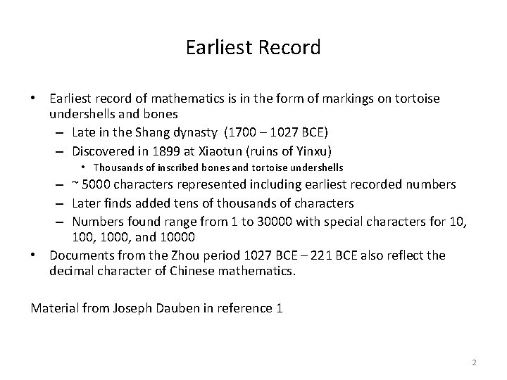 Earliest Record • Earliest record of mathematics is in the form of markings on