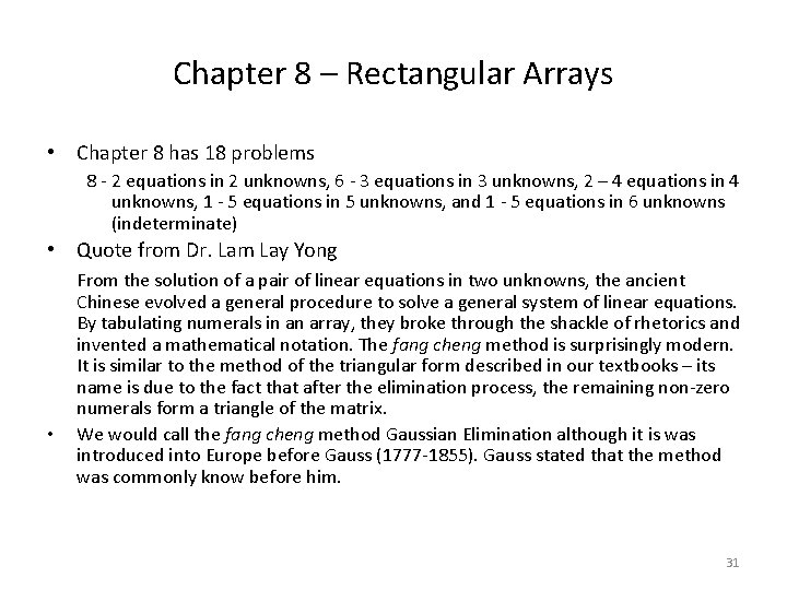 Chapter 8 – Rectangular Arrays • Chapter 8 has 18 problems 8 - 2