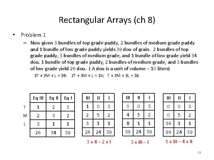 Rectangular Arrays (ch 8) • Problem 1 – Now given 3 bundles of top