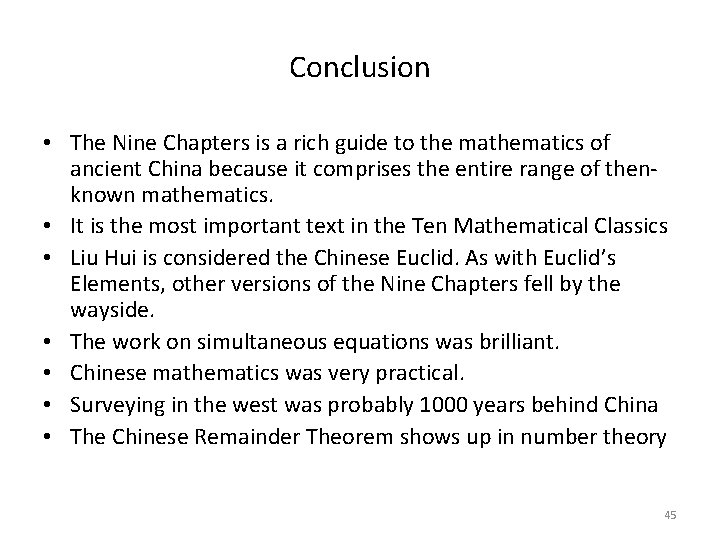 Conclusion • The Nine Chapters is a rich guide to the mathematics of ancient