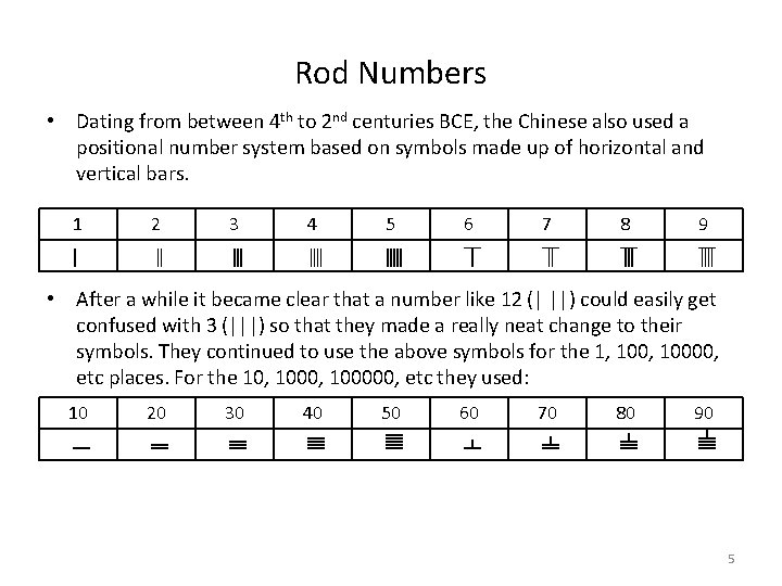 Rod Numbers • Dating from between 4 th to 2 nd centuries BCE, the