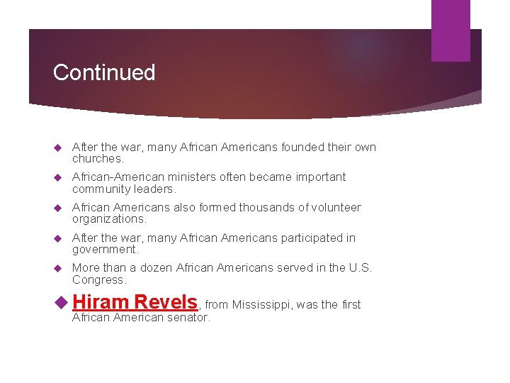 Continued After the war, many African Americans founded their own churches. African-American ministers often