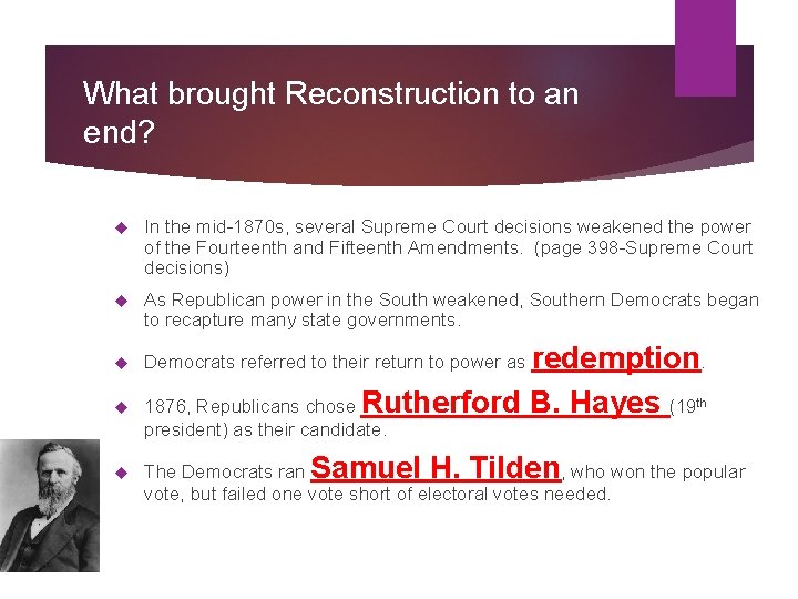 What brought Reconstruction to an end? In the mid-1870 s, several Supreme Court decisions