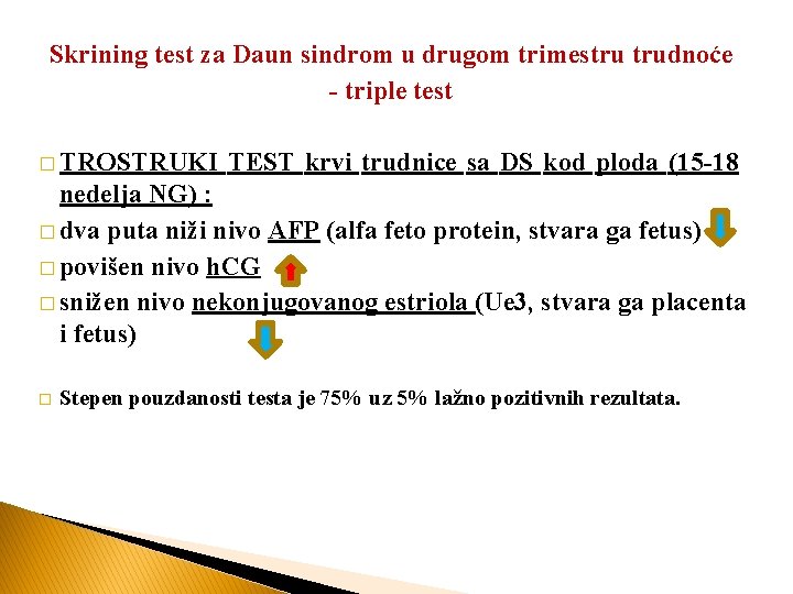 Skrining test za Daun sindrom u drugom trimestru trudnoće - triple test � TROSTRUKI