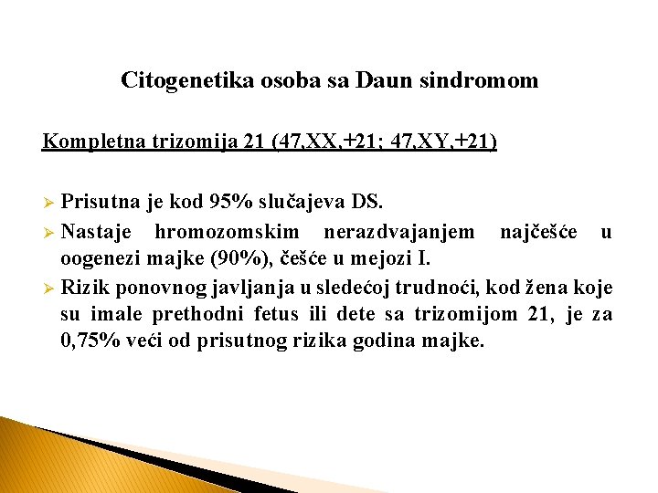 Citogenetika osoba sa Daun sindromom Kompletna trizomija 21 (47, XX, +21; 47, XY, +21)