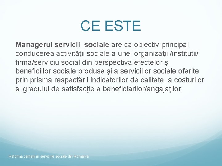 CE ESTE Managerul servicii sociale are ca obiectiv principal conducerea activităţii sociale a unei