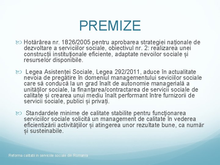 PREMIZE Hotărârea nr. 1826/2005 pentru aprobarea strategiei naționale de dezvoltare a serviciilor sociale, obiectivul