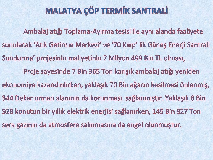 MALATYA ÇÖP TERMİK SANTRALİ Ambalaj atığı Toplama-Ayırma tesisi ile aynı alanda faaliyete sunulacak ‘Atık