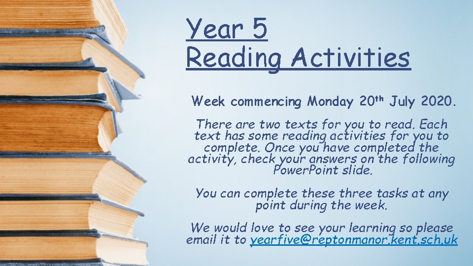 Year 5 Reading Activities Week commencing Monday 20 th July 2020. There are two