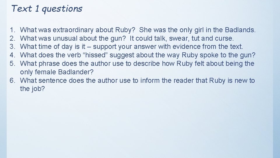 Text 1 questions 1. 2. 3. 4. 5. What was extraordinary about Ruby? She