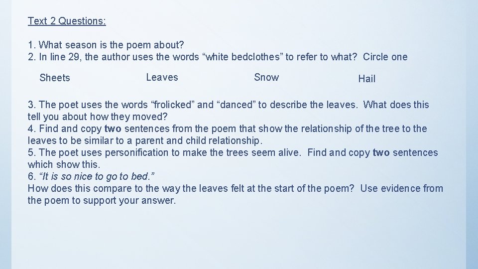 Text 2 Questions: 1. What season is the poem about? 2. In line 29,