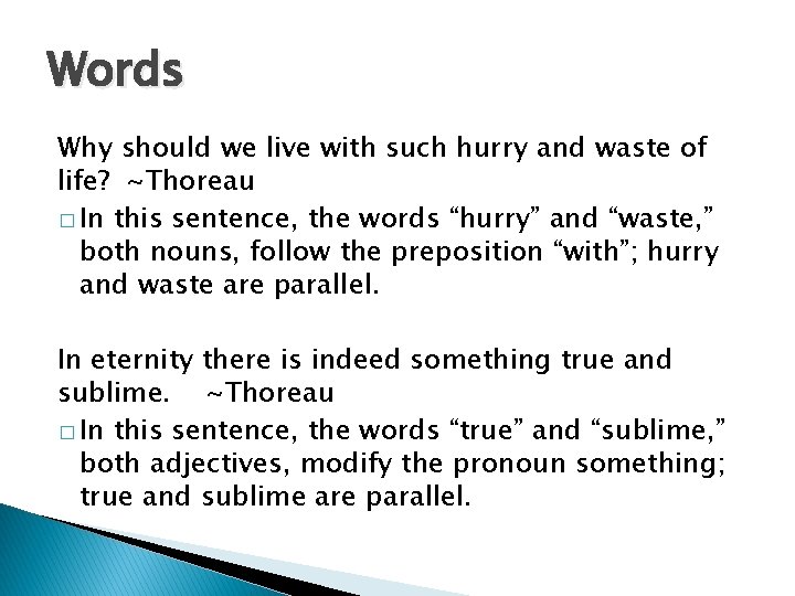 Words Why should we live with such hurry and waste of life? ~Thoreau �