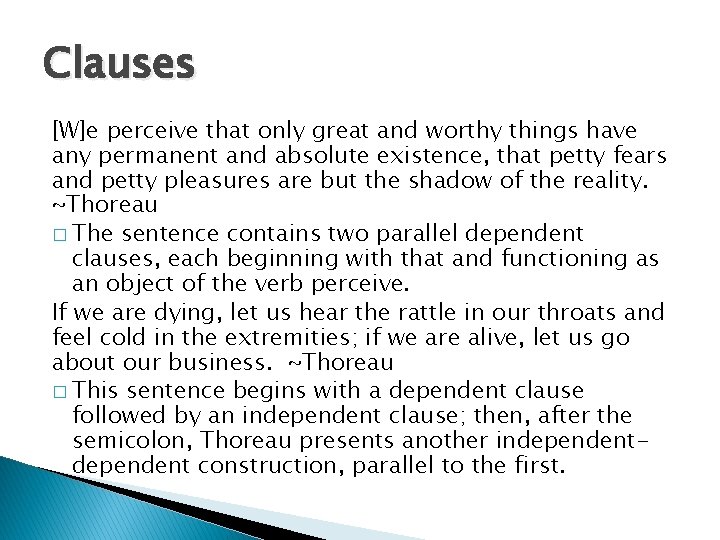 Clauses [W]e perceive that only great and worthy things have any permanent and absolute