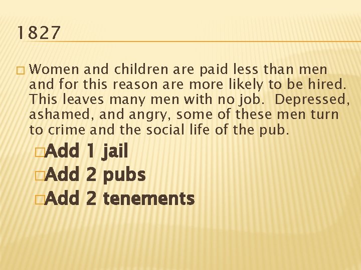1827 � Women and children are paid less than men and for this reason