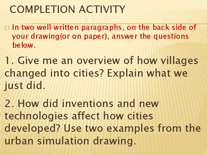 COMPLETION ACTIVITY � In two well written paragraphs, on the back side of your