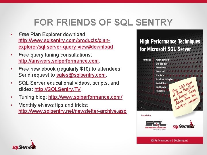 FOR FRIENDS OF SQL SENTRY • Free Plan Explorer download: http: //www. sqlsentry. com/products/planexplorer/sql-server-query-view#download