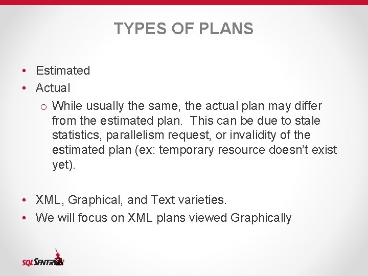 TYPES OF PLANS • Estimated • Actual o While usually the same, the actual
