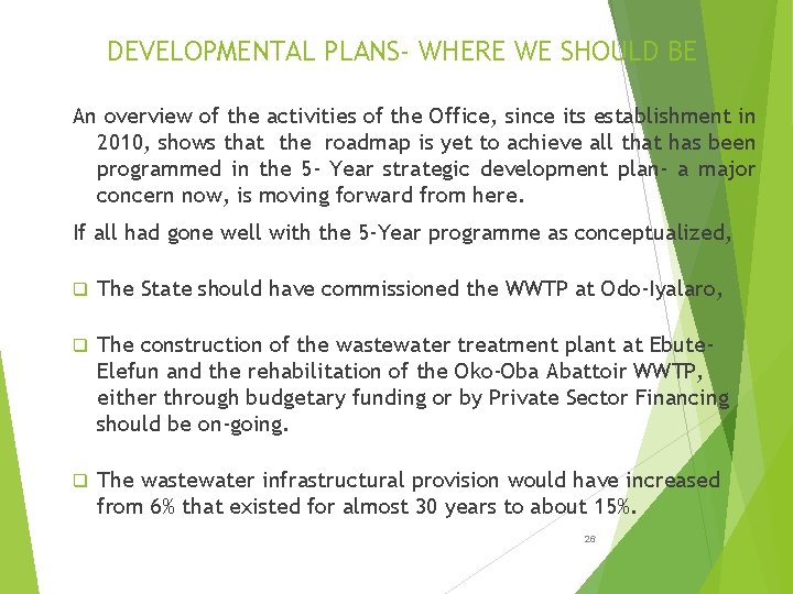 DEVELOPMENTAL PLANS- WHERE WE SHOULD BE An overview of the activities of the Office,
