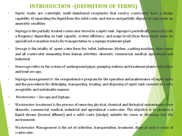 INTRODUCTION –(DEFINITION OF TERMS) • Septic tanks are watertight, multi-chambered receptacles that receive wastewater