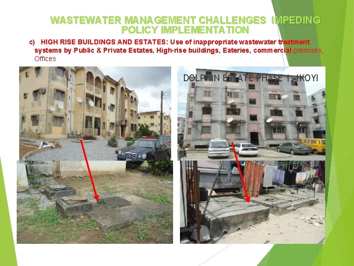 WASTEWATER MANAGEMENT CHALLENGES IMPEDING POLICY IMPLEMENTATION c) HIGH RISE BUILDINGS AND ESTATES: Use of