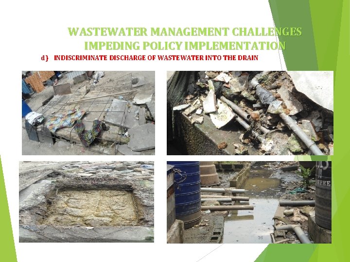 WASTEWATER MANAGEMENT CHALLENGES IMPEDING POLICY IMPLEMENTATION d) INDISCRIMINATE DISCHARGE OF WASTEWATER INTO THE DRAIN