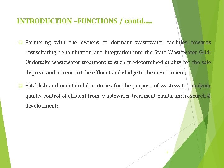 INTRODUCTION –FUNCTIONS / contd. . . q Partnering with the owners of dormant wastewater