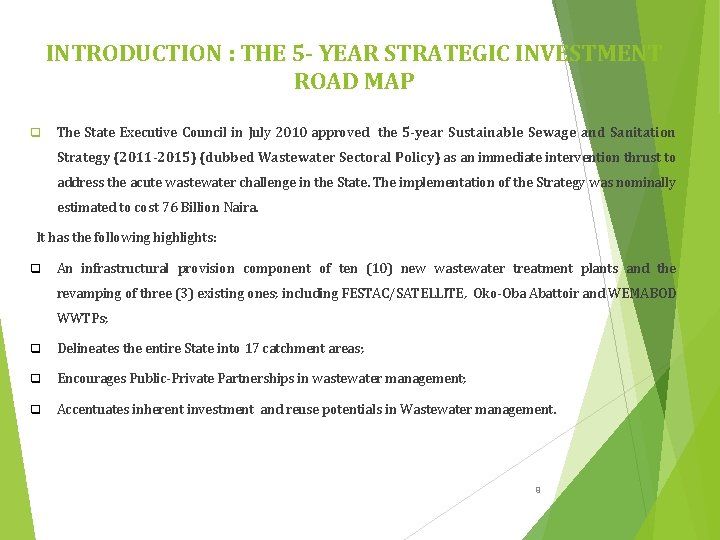 INTRODUCTION : THE 5 - YEAR STRATEGIC INVESTMENT ROAD MAP q The State Executive