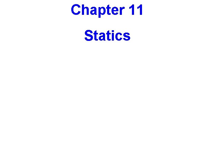 Chapter 11 Statics 