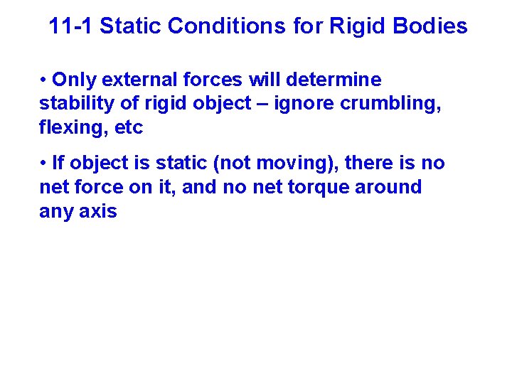 11 -1 Static Conditions for Rigid Bodies • Only external forces will determine stability