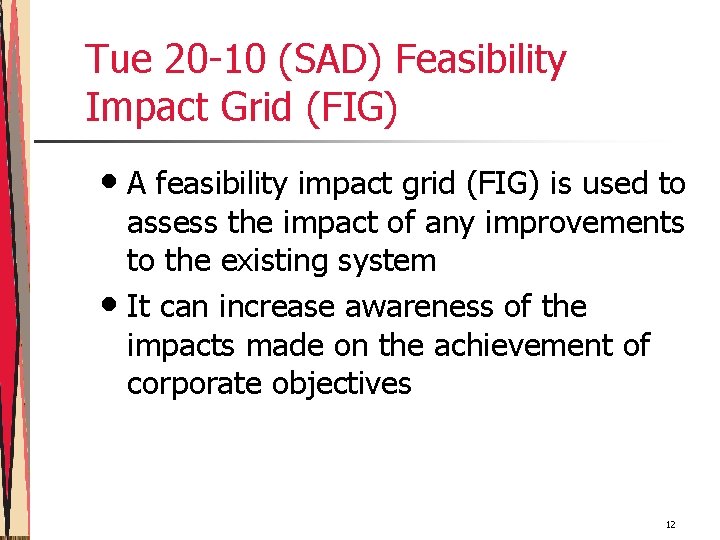 Tue 20 -10 (SAD) Feasibility Impact Grid (FIG) • A feasibility impact grid (FIG)