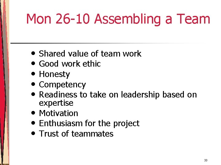 Mon 26 -10 Assembling a Team • • Shared value of team work Good