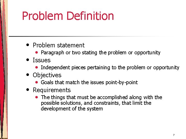Problem Definition • • Problem statement • Paragraph or two stating the problem or