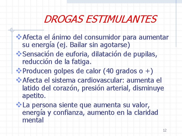 DROGAS ESTIMULANTES v. Afecta el ánimo del consumidor para aumentar su energía (ej. Bailar