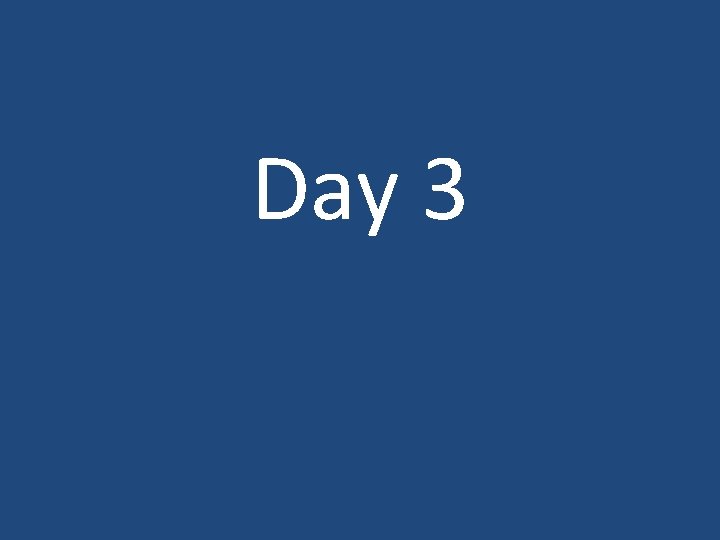 Day 3 