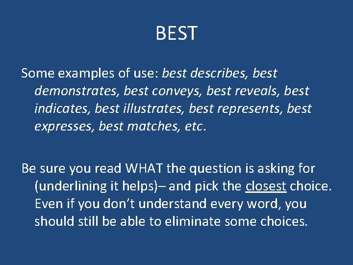 BEST Some examples of use: best describes, best demonstrates, best conveys, best reveals, best